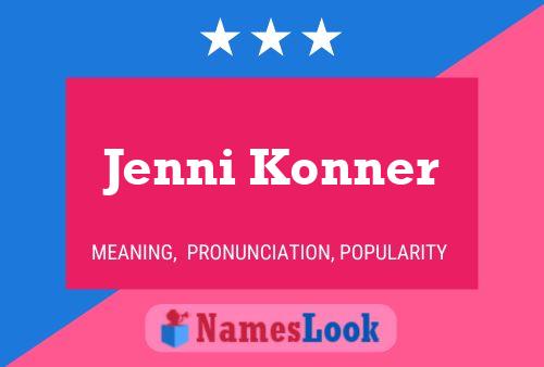 Pôster do nome Jenni Konner