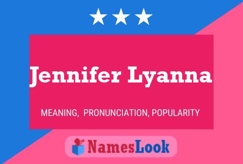 Pôster do nome Jennifer Lyanna