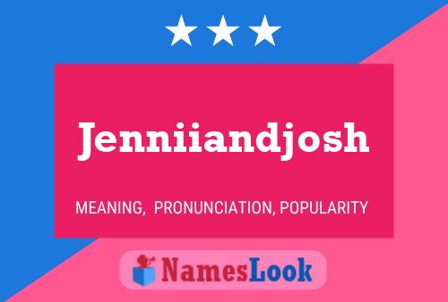 Pôster do nome Jenniiandjosh