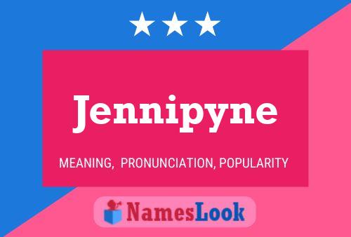 Pôster do nome Jennipyne