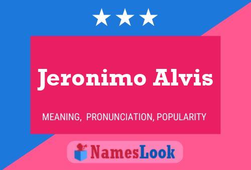 Pôster do nome Jeronimo Alvis