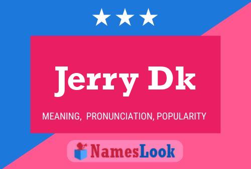 Pôster do nome Jerry Dk