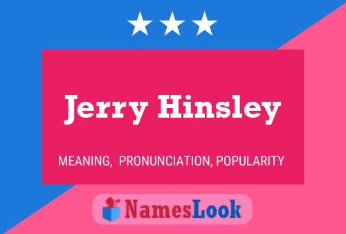 Pôster do nome Jerry Hinsley