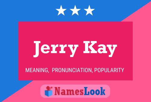 Pôster do nome Jerry Kay