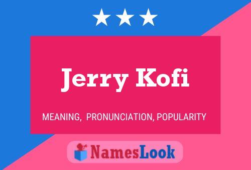 Pôster do nome Jerry Kofi