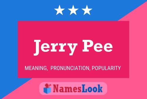 Pôster do nome Jerry Pee