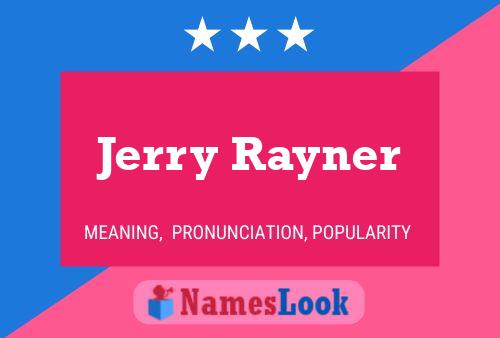 Pôster do nome Jerry Rayner