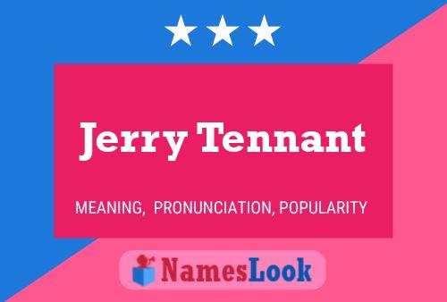 Pôster do nome Jerry Tennant