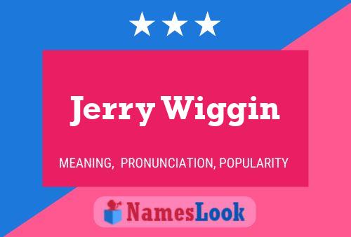 Pôster do nome Jerry Wiggin