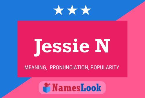 Pôster do nome Jessie N