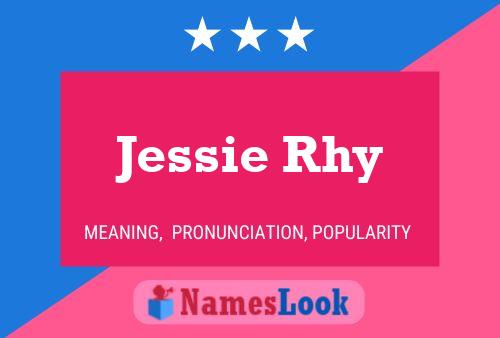 Pôster do nome Jessie Rhy