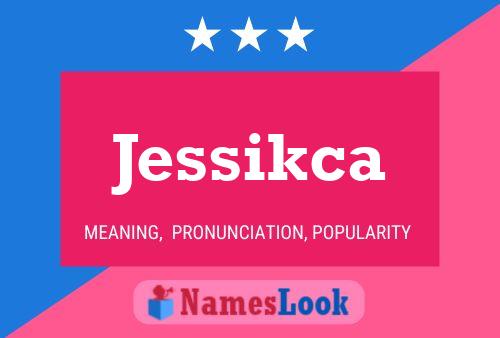 Pôster do nome Jessikca