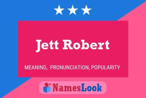 Pôster do nome Jett Robert