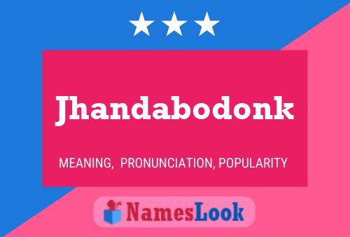 Pôster do nome Jhandabodonk