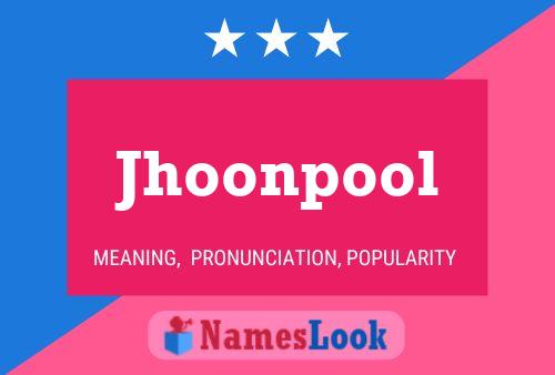 Pôster do nome Jhoonpool