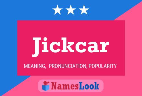 Pôster do nome Jickcar