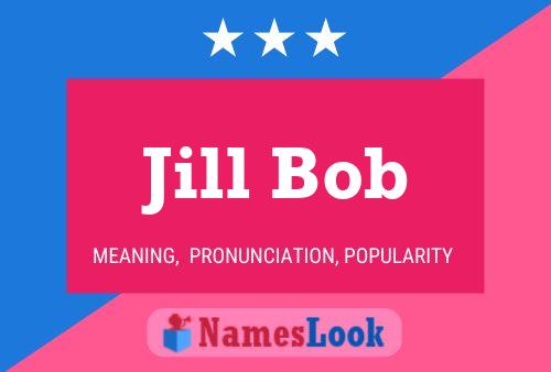 Pôster do nome Jill Bob