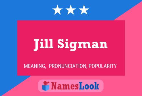 Pôster do nome Jill Sigman