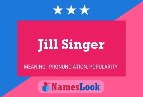 Pôster do nome Jill Singer