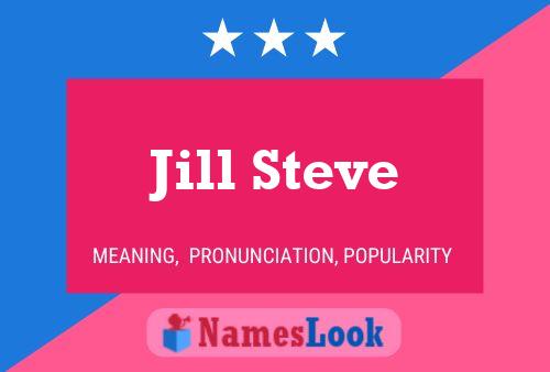 Pôster do nome Jill Steve