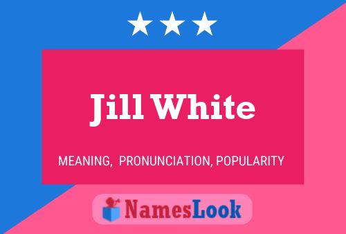 Pôster do nome Jill White