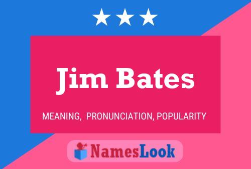 Pôster do nome Jim Bates