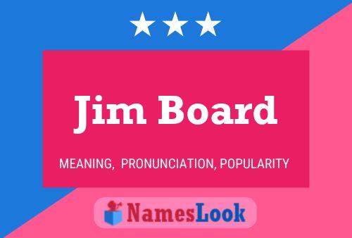 Pôster do nome Jim Board