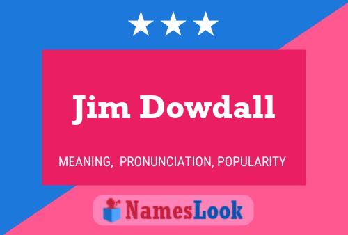 Pôster do nome Jim Dowdall