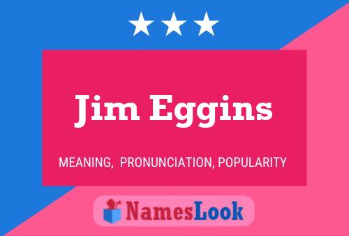 Pôster do nome Jim Eggins