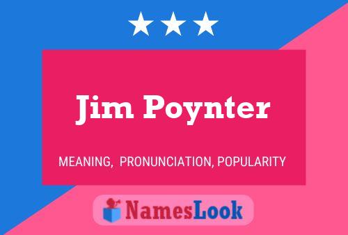 Pôster do nome Jim Poynter