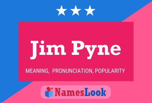 Pôster do nome Jim Pyne