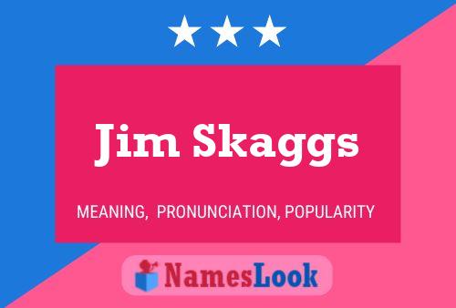 Pôster do nome Jim Skaggs