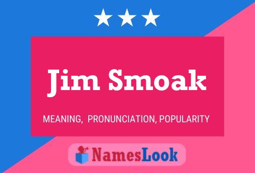 Pôster do nome Jim Smoak