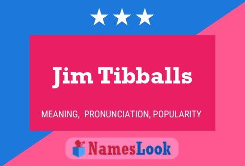 Pôster do nome Jim Tibballs