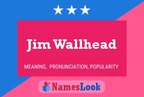 Pôster do nome Jim Wallhead