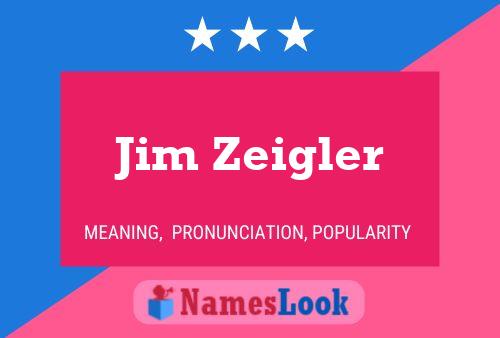 Pôster do nome Jim Zeigler