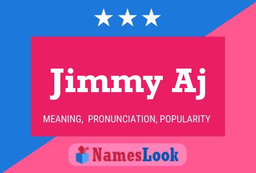 Pôster do nome Jimmy Aj