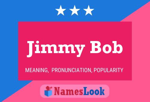 Pôster do nome Jimmy Bob