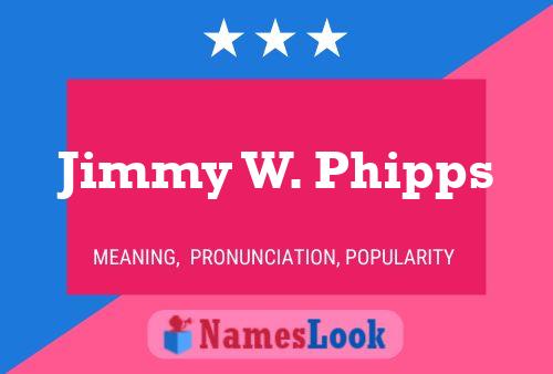 Pôster do nome Jimmy W. Phipps