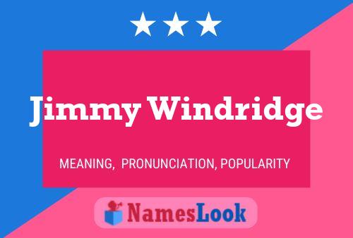 Pôster do nome Jimmy Windridge