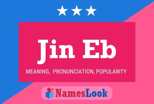 Pôster do nome Jin Eb