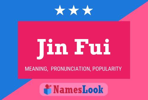 Pôster do nome Jin Fui