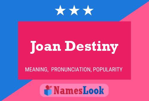 Pôster do nome Joan Destiny