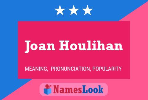 Pôster do nome Joan Houlihan