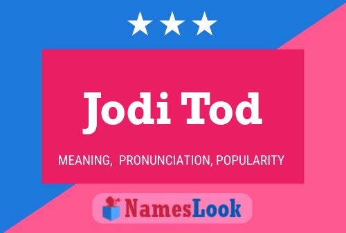 Pôster do nome Jodi Tod