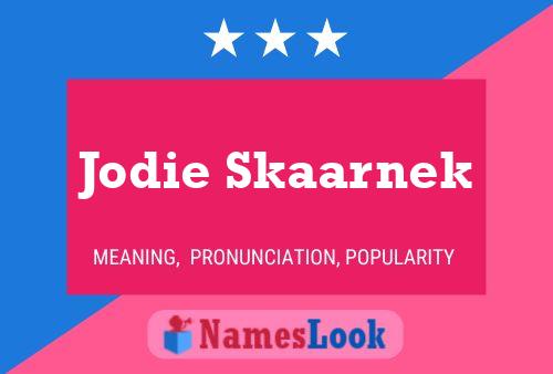 Pôster do nome Jodie Skaarnek