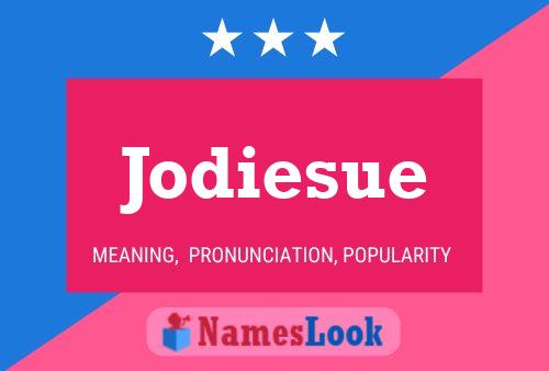 Pôster do nome Jodiesue