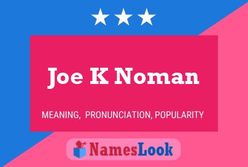 Pôster do nome Joe K Noman