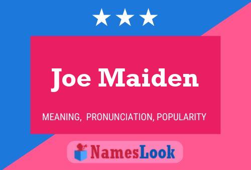 Pôster do nome Joe Maiden