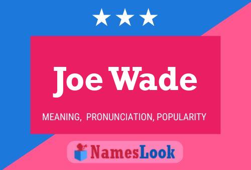 Pôster do nome Joe Wade